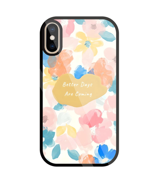 Better Days Are Coming Glass Case For Apple iPhone Xs