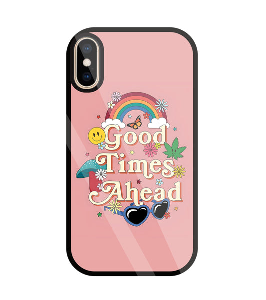Good Times Ahead Glass Case For Apple iPhone Xs