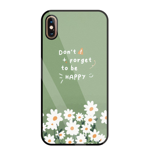 Don't Forget To Be  Happy Glass Case For Apple iPhone Xs Max