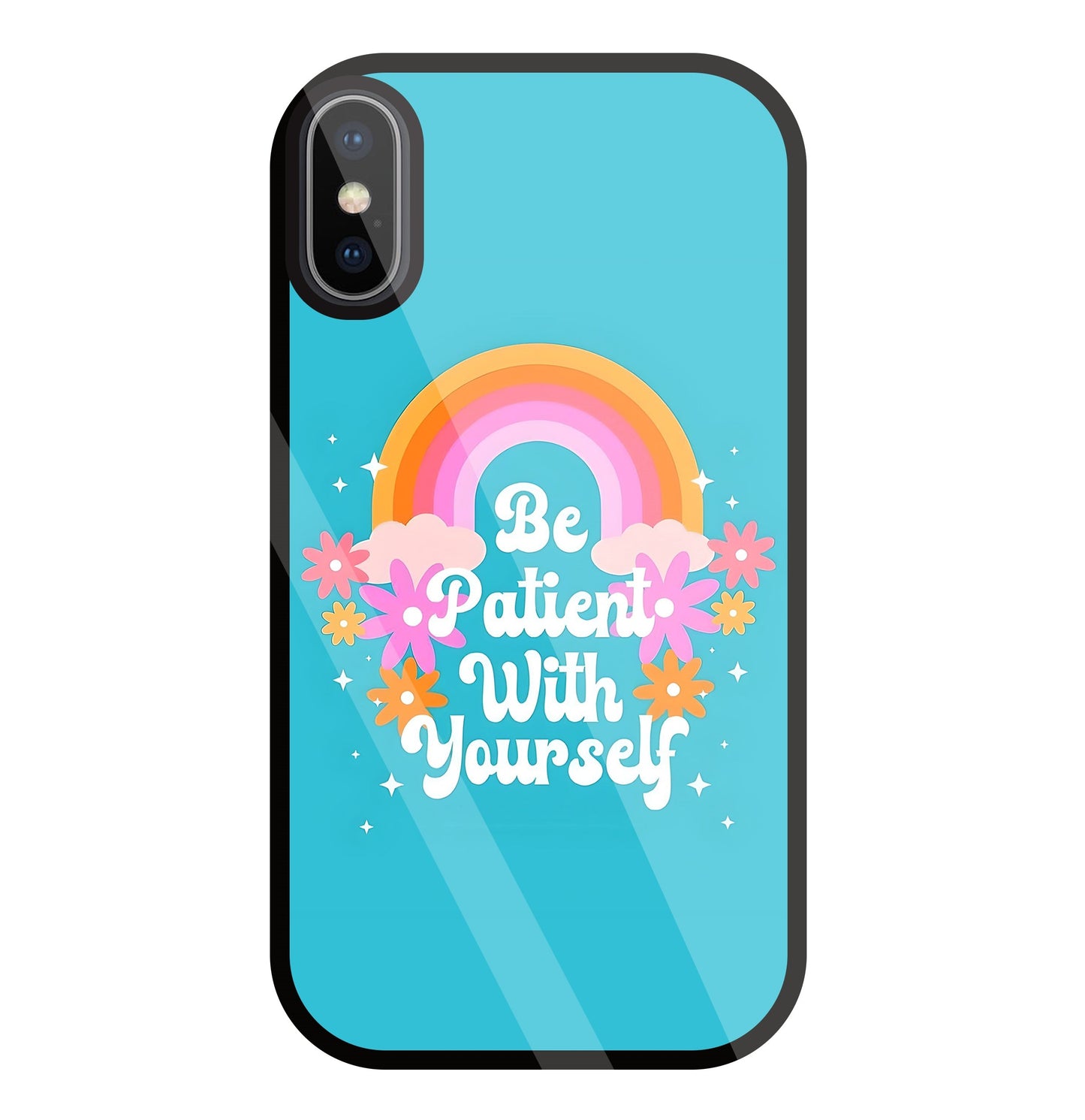 Be Patient With Yourself Glass Case For Apple iPhone X