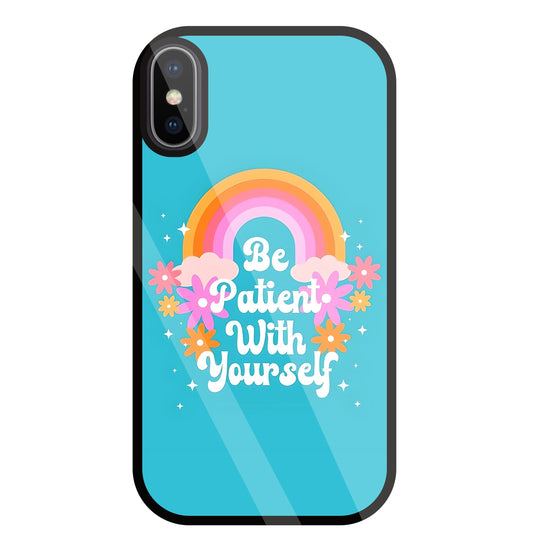 Be Patient With Yourself Glass Case For Apple iPhone X
