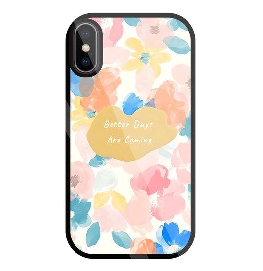 Better Days Are Coming Glass Case For Apple iPhone X