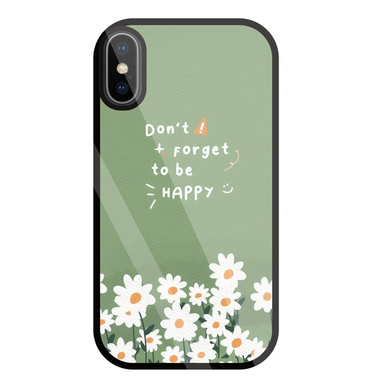 Don't Forget To Be  Happy Glass Case For Apple iPhone X